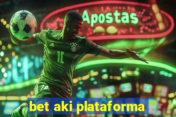 bet aki plataforma